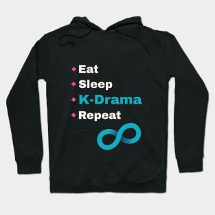 Eat Sleep K-Drama Repeat to Infinit_! Hoodie